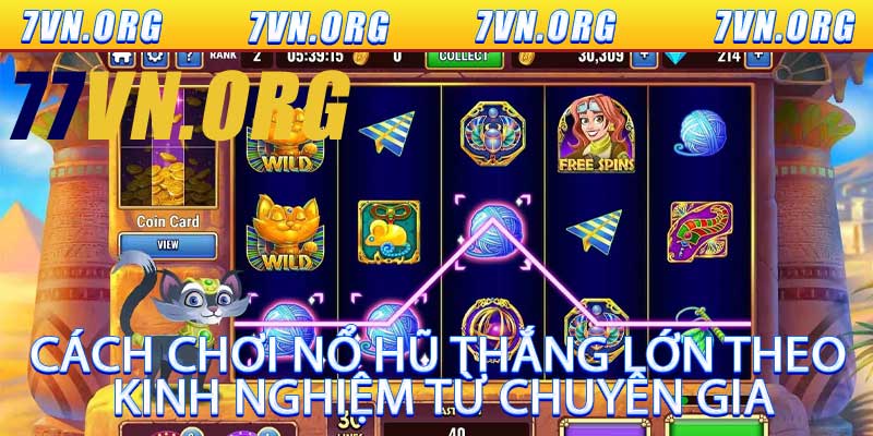 Cách Chơi Nổ Hũ Thắng Lớn Theo Kinh Nghiệm Từ Chuyên Gia