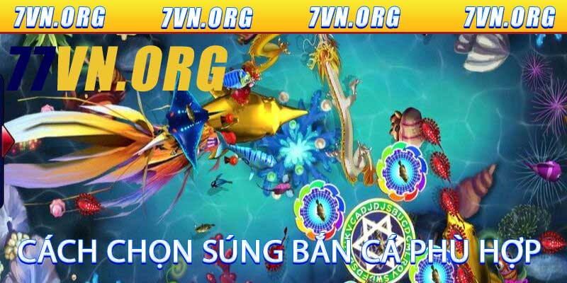 Cách Chọn Súng Bắn Cá Phù Hợp