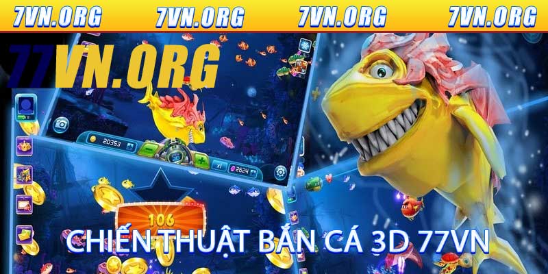 Chiến Thuật Bắn Cá 3D 77VN
