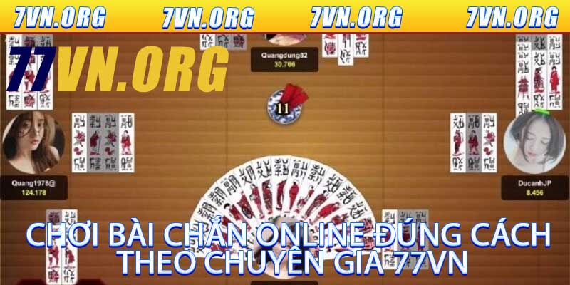 Chơi Bài Chắn Online Đúng Cách Theo Chuyên Gia 77VN