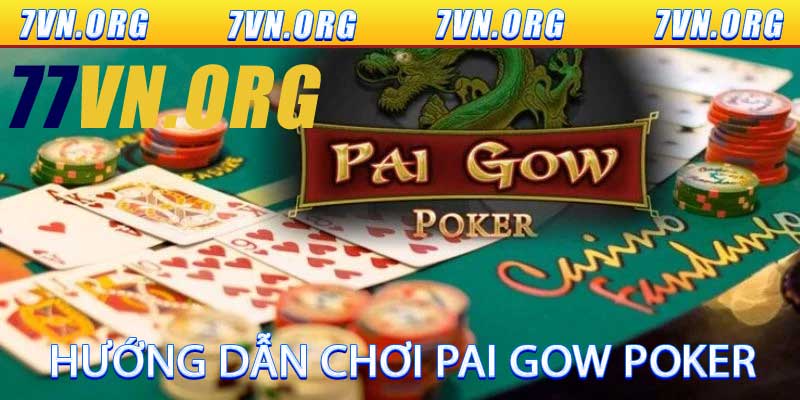 Hướng dẫn chơi Pai Gow Poker