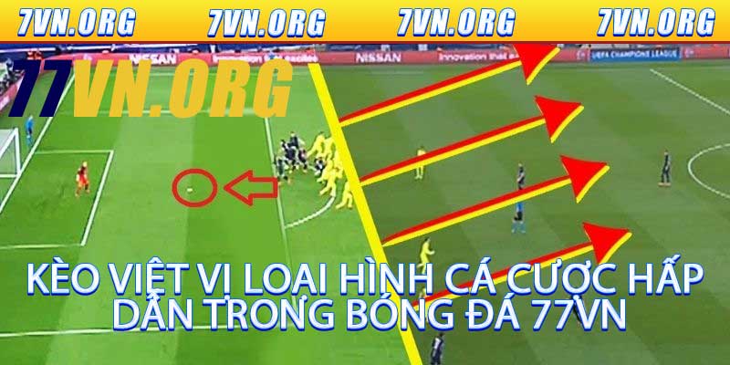 Kèo Việt Vị - Loại Hình Cá Cược Hấp Dẫn Trong Bóng Đá 77VN